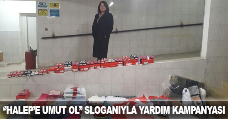 ‘’Halep’e Umut ol’’ sloganıyla yardım kampanyası