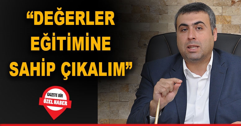 “Değerler eğitimine sahip çıkalım”