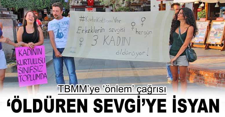 ‘Öldüren sevgi’ye isyan