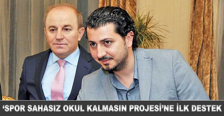 ‘Spor Sahasız Okul Kalmasın Projesi’ne İLK DESTEK