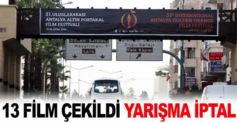 13 film çekildi yarışma iptal