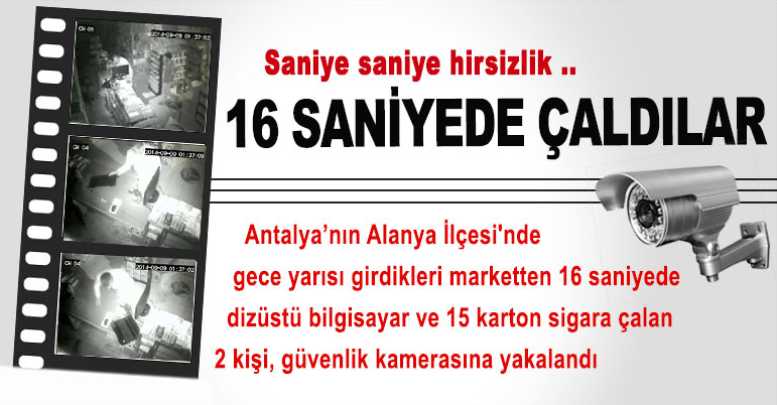 16 saniyede çaldılar