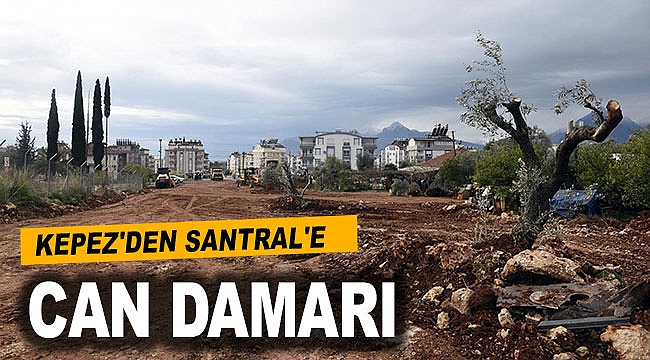 Kepez'den Santral'e can damarı