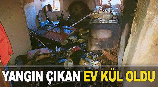 Yangın çıkan ev kül oldu