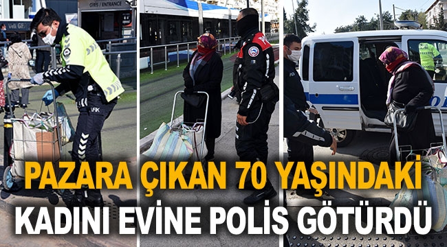 70 yaşındaki kadını polis evine götürdü