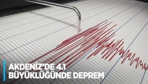 Akdeniz’de 4.1 büyüklüğünde deprem