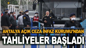 Antalya Açık Ceza İnfaz Kurumu'ndan tahliyeler başladı