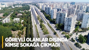 Antalya'da görevli olanlar dışında kimse sokağa çıkmadı