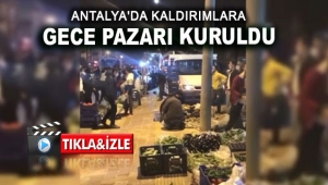 Antalya'da kaldırımlara gece pazarı kuruldu