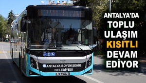 Antalya'da toplu ulaşım kısıtlı devam ediyor