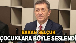 Bakan Selçuk çocuklara böyle seslendi