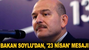 Bakan Soylu'dan, '23 Nisan' mesajı