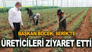 Başkan Böcek, Serik'te üreticileri ziyaret etti