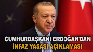 Cumhurbaşkanı Erdoğan'dan İnfaz Yasası açıklaması