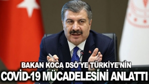 DSÖ'ye Türkiye’nin Covid-19 mücadelesini anlattı