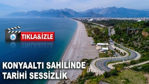Konyaaltı sahilinde tarihi sessizlik