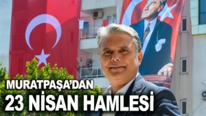 MURATPAŞA'DAN 23 NİSAN HAMLESİ