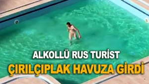 Alkollü turist çırılçıplak havuza girdi