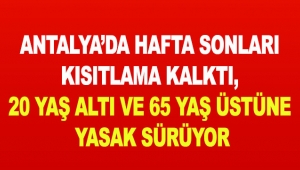 Antalya'da hafta sonları kısıtlama kalktı