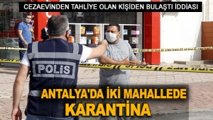 Antalya'da iki mahallede karantina