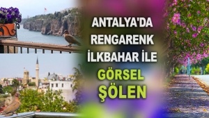 Antalya'da rengarenk ilkbahar