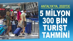 Antalya'ya, 2020'de 5 milyon 300 bin turist tahmini