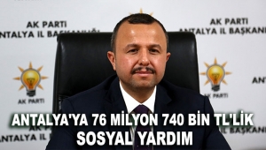 Antalya'ya 76 milyon 740 bin TL'lik sosyal yardım