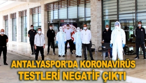 Antalyaspor'da koronavirüs testleri negatif çıktı