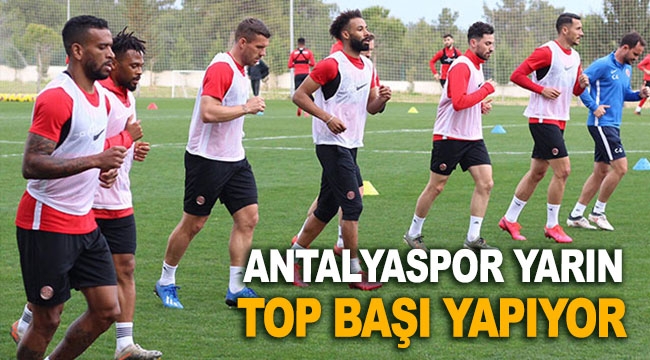 Antalyaspor yarın top başı yapıyor