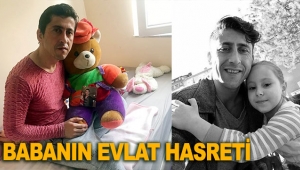 Babanın evlat hasreti