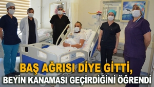 Baş ağrısı diye gitti, beyin kanaması geçirdiğini öğrendi