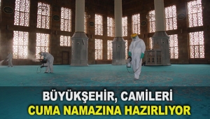 Büyükşehir, camileri cuma namazına hazırlıyor