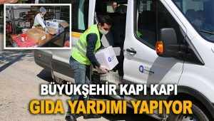 Büyükşehir kapı kapı gıda yardımı yapıyor