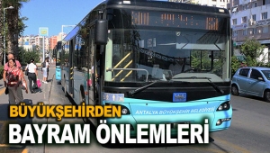 Büyükşehirden bayram önlemleri
