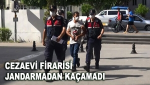 Cezaevi firarisi jandarmadan kaçamadı