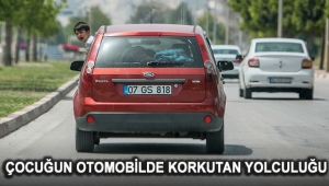 Çocuğun otomobilde korkutan yolculuğu