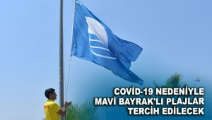 Covid-19 nedeniyle Mavi Bayrak'lı plajlar tercih edilecek