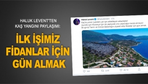 ''İlk işimiz fidanlar için gün almak''