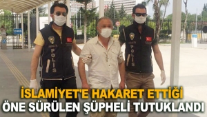 İslamiyet'e hakaret ettiği öne sürülen şüpheli tutuklandı