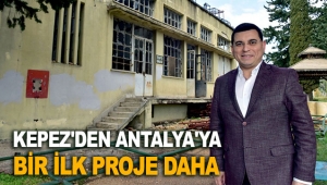 Kepez'den Antalya'ya bir ilk proje daha