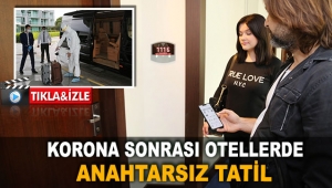 Korona sonrası otellerde anahtarsız tatil