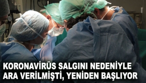 Koronavirüs salgını nedeniyle ara verilmişti, yeniden başlıyor