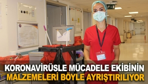 Koronavirüsle mücadele ekibinin malzemeleri böyle ayrıştırılıyor