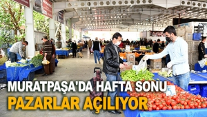Muratpaşa'da hafta sonu pazarlar açılıyor