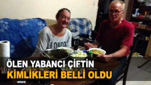 Ölen yabancı çiftin kimlikleri belli oldu