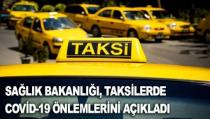 Sağlık Bakanlığı, taksilerde Covid-19 önlemlerini açıkladı