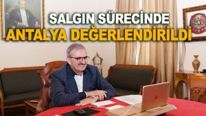 Salgın sürecinde Antalya değerlendirildi