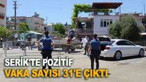Serik'te pozitif vaka sayısı 31'e çıktı