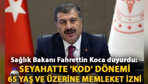 ''Seyahatte 'kod' dönemi, 65 yaş ve üzerine memleket izni''