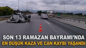 Son 13 Ramazan Bayramı'nda en düşük kaza ve can kaybı yaşandı
